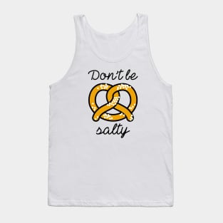 Don't Be Salty Tank Top